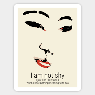 I am not shy I just have nothing to say Sticker